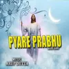 PYARE PRABHU